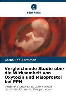 Vergleichende Studie über die Wirksamkeit von Oxytocin und Misoprostol bei PPH