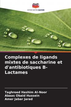 Complexes de ligands mixtes de saccharine et d'antibiotiques ?-Lactames