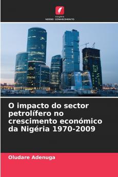O impacto do sector petrolífero no crescimento económico da Nigéria 1970-2009