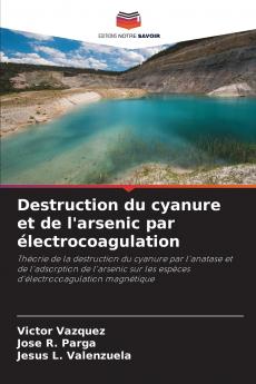 Destruction du cyanure et de l'arsenic par électrocoagulation