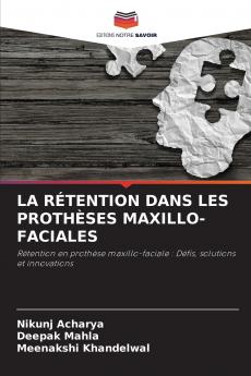 LA RÉTENTION DANS LES PROTHÈSES MAXILLO-FACIALES