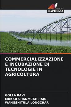 COMMERCIALIZZAZIONE E INCUBAZIONE DI TECNOLOGIE IN AGRICOLTURA