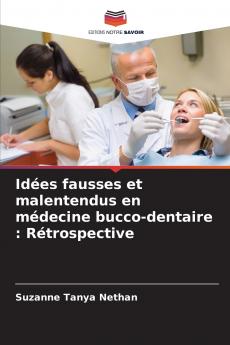Idées fausses et malentendus en médecine bucco-dentaire