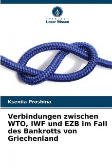 Verbindungen zwischen WTO IWF und EZB im Fall des Bankrotts von Griechenland