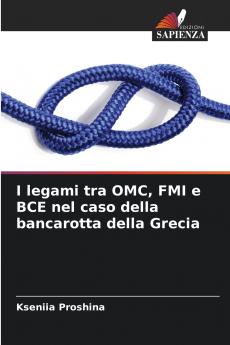 I legami tra OMC FMI e BCE nel caso della bancarotta della Grecia