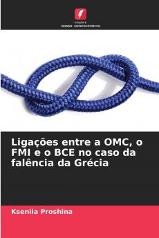 Ligações entre a OMC o FMI e o BCE no caso da falência da Grécia