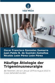 Häufige Ätiologie der Trigeminusneuralgie