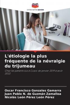 L'étiologie la plus fréquente de la névralgie du trijumeau