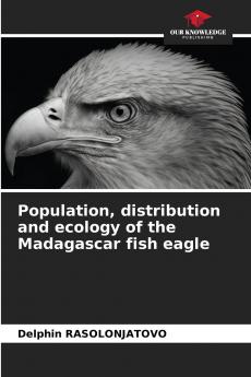 Population distribution and ecology of the Madagascar fish eagle