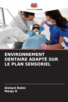 ENVIRONNEMENT DENTAIRE ADAPTÉ SUR LE PLAN SENSORIEL