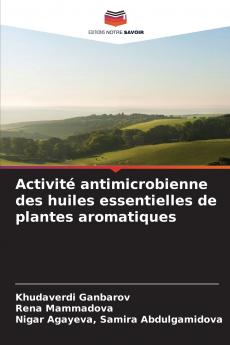 Activité antimicrobienne des huiles essentielles de plantes aromatiques