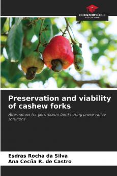 Preservation and viability of cashew forks
