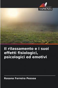 Il rilassamento e i suoi effetti fisiologici psicologici ed emotivi