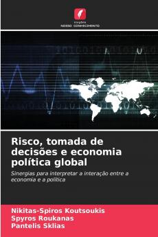 Risco tomada de decisões e economia política global