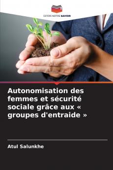 Autonomisation des femmes et sécurité sociale grâce aux  groupes d'entraide