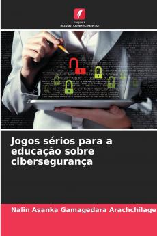 Jogos sérios para a educação sobre cibersegurança