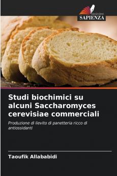 Studi biochimici su alcuni Saccharomyces cerevisiae commerciali