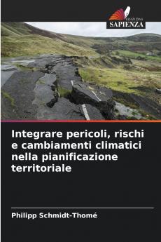 Integrare pericoli rischi e cambiamenti climatici nella pianificazione territoriale