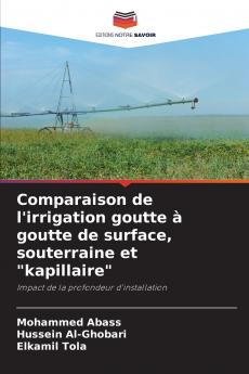 Comparaison de l'irrigation goutte à goutte de surface souterraine et kapillaire