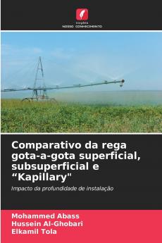 Comparativo da rega gota-a-gota superficial subsuperficial e Kapillary