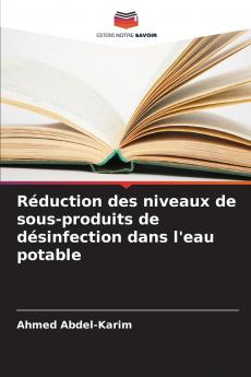 Réduction des niveaux de sous-produits de désinfection dans l'eau potable