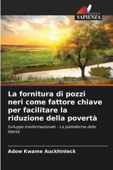 La fornitura di pozzi neri come fattore chiave per facilitare la riduzione della povertà