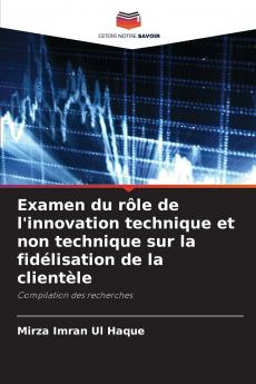 Examen du rôle de l'innovation technique et non technique sur la fidélisation de la clientèle