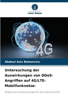 Untersuchung der Auswirkungen von DDoS-Angriffen auf 4G/LTE-Mobilfunknetze