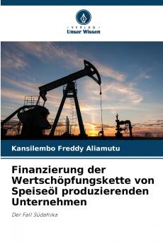 Finanzierung der Wertschöpfungskette von Speiseöl produzierenden Unternehmen