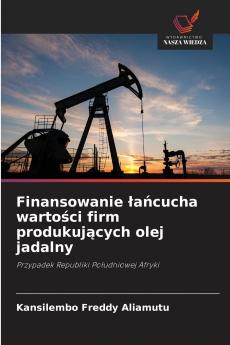 Finansowanie ?a?cucha warto?ci firm produkuj?cych olej jadalny