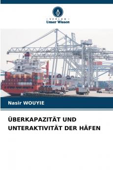 ÜBERKAPAZITÄT UND UNTERAKTIVITÄT DER HÄFEN