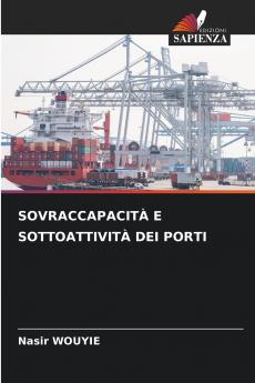 SOVRACCAPACITÀ E SOTTOATTIVITÀ DEI PORTI