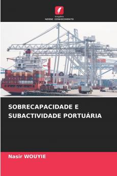 SOBRECAPACIDADE E SUBACTIVIDADE PORTUÁRIA