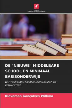 DE NIEUWE MIDDELBARE SCHOOL EN MINIMAAL BASISONDERWIJS
