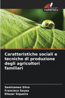 Caratteristiche sociali e tecniche di produzione degli agricoltori familiari