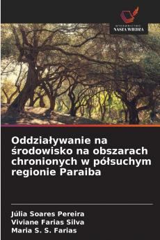 Oddzia?ywanie na ?rodowisko na obszarach chronionych w pó?suchym regionie Paraiba