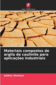 Materiais compostos de argila de caulinite para aplicações industriais