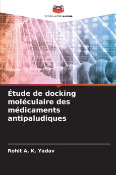 Étude de docking moléculaire des médicaments antipaludiques