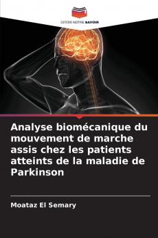 Analyse biomécanique du mouvement de marche assis chez les patients atteints de la maladie de Parkinson
