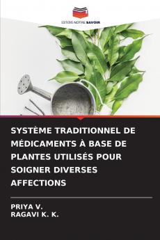 SYSTÈME TRADITIONNEL DE MÉDICAMENTS À BASE DE PLANTES UTILISÉS POUR SOIGNER DIVERSES AFFECTIONS
