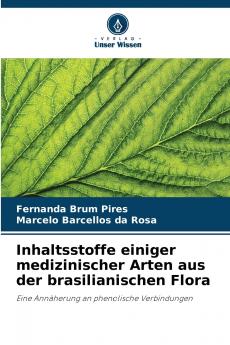 Inhaltsstoffe einiger medizinischer Arten aus der brasilianischen Flora