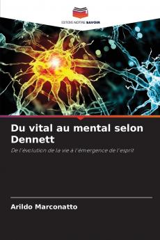 Du vital au mental selon Dennett
