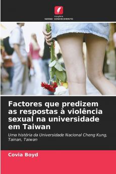 Factores que predizem as respostas à violência sexual na universidade em Taiwan