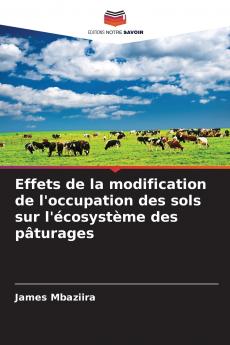 Effets de la modification de l'occupation des sols sur l'écosystème des pâturages