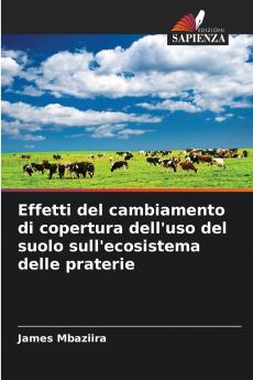 Effetti del cambiamento di copertura dell'uso del suolo sull'ecosistema delle praterie
