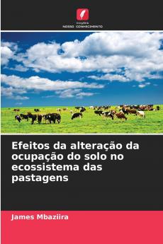 Efeitos da alteração da ocupação do solo no ecossistema das pastagens