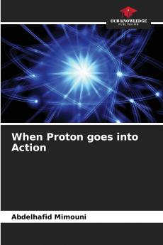 When Proton goes into Action