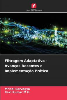 Filtragem Adaptativa - Avanços Recentes e Implementação Prática