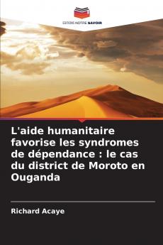 L'aide humanitaire favorise les syndromes de dépendance