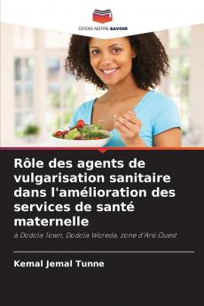 Rôle des agents de vulgarisation sanitaire dans l'amélioration des services de santé maternelle